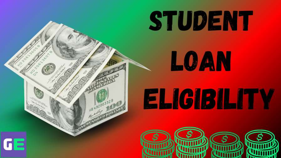 Student Loan Eligibility