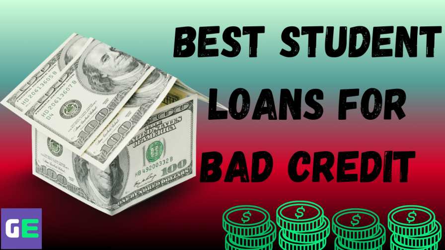 Best Student Loans for Bad Credit