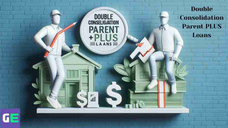 Double Consolidation Parent PLUS Loans