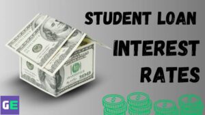 Student Loan Interest Rates