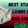 Best Student Loans for Bad Credit